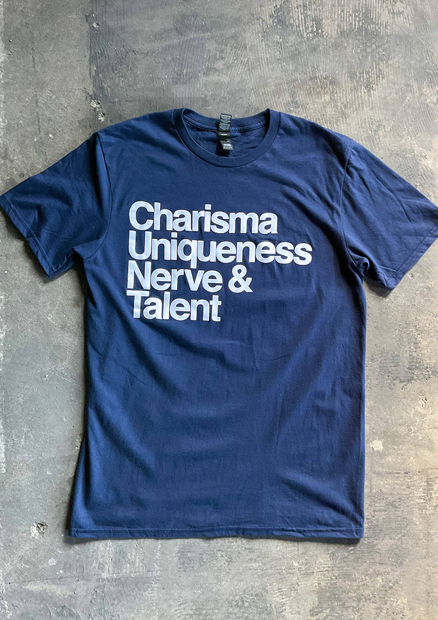 Charisma, Uniqueness, Nerve, & Talent Tee